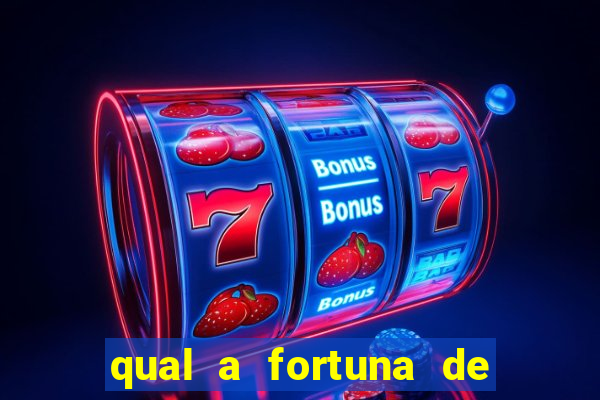 qual a fortuna de dado dolabella